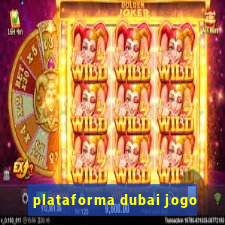 plataforma dubai jogo